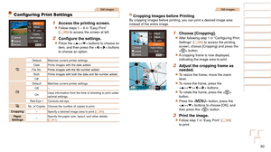 Page 9090
Before Use
Basic Guide
Advanced Guide
Camera Basics
Auto Mode
Other Shooting 
Modes
P Mode
Playback Mode
Setting Menu
Accessories
Appendix
Index
Before Use
Basic Guide
Advanced Guide
Camera Basics
Auto Mode
Other Shooting 
Modes
P Mode
Playback Mode
Setting Menu
Accessories
Appendix
Index
Still Images
Configuring Print Settings
1 Access the printing screen.
zzFollow steps 1 – 6 in “Easy Print” 
(=  89) to access the screen at left.
2	 Configure	the	settings.
zzPress the  buttons to choose an 
item,...