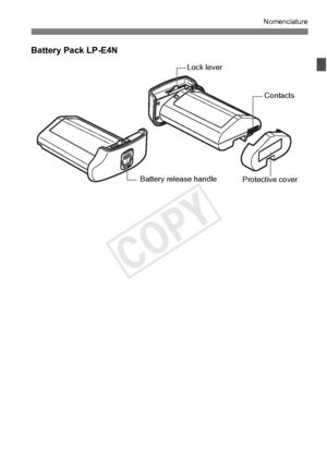Page 2727
Nomenclature
Battery Pack LP-E4N
Protective coverBattery release handle
Contacts
Lock lever
COPY  