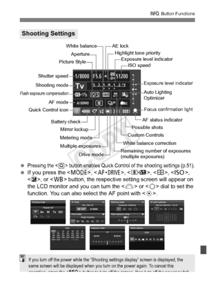 Page 359359
B Button Functions
 Pressing the  button enables Quick Control of  the shooting settings (p.51). If you press the < W>, , , , < i >, 
< O >, or < B> button, the respective  setting screen will appear on 
the LCD monitor and yo u can turn the  or < 5> dial to set the 
function. You can also select the AF point with < 9>.
Shooting Settings
Battery check Aperture
Flash exposure compensation
Picture Style
ISO speed
Custom Controls
Focus confirmation light
AF mode White balance
Shutter speed
AE lock
Quick...