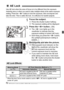 Page 177177
Use AE lock when the area of focus is to be different from the exposure 
metering area or when you want to take  multiple shots at the same exposure 
setting. Press the <
A> button to lock the exposure, then recompose and take the shot. This is called AE lock.  It is effective for backlit subjects.
1Focus the subject.
 Press the shutter button halfway.
XThe exposure settin g will be displayed.
2Press the  button. (9 )
X The < A> icon lights up in the 
viewfinder to indicate that the 
exposure setting...