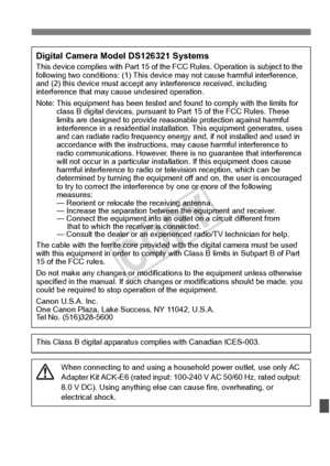 Page 385385
Digital Camera Model DS126321 SystemsThis device complies with Part 15 of the FCC Rules.  Operation is subject to the 
following two conditions: (1 ) This device may not cause harmful interference, 
and (2) this device mu st accept any interference received, including 
interference that may ca use undesired operation.
Note: This equipment has been  tested and found to comply with the limits for 
class B digital devices, pursuant to  Part 15 of the FCC Rules. These 
limits are designed to provide reas...