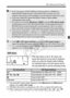 Page 125125
i: Setting the ISO Speed N
If the ISO speed is set to “A” (Auto), the 
actual ISO speed  to be set will be displayed 
when you press the shutter button halfway.
As indicated below,  the ISO speed will be 
set automatically to su it the shooting mode.
*1: The actual ISO speed  range depends on the [Minimum] and [Maximum] 
settings set in [ Auto ISO range ].
*2: If fill flash will result in overexposure , ISO 100 or a higher ISO will be set.
*3: When using bounce flash with an  external Speedlite in...