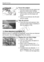 Page 208208
Using AF to Focus
3Focus the subject.
 Aim the AF point over the subject and 
press the shutter button halfway.
X When focus is achieved, the AF point 
will turn green a nd the beeper will 
sound.
X If focus is not achieved, the AF point 
will turn orange.
4Take the picture.
  Check the focus and exposure, then 
press the shutter button completely to 
take the picture (p.198).
With the same AF method as the Live mode, human faces are detected 
and focused. Have the target  person face the camera....