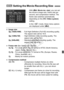 Page 231231
With [z4: Movie rec. size ], you can set 
the movie’s image size, frame rate per 
second, and compression method. The 
frame rate switches automatically 
depending on the [ 53: Video system ] 
setting.
In the < A> mode, these menu options 
are displayed under [ z2].
  Image size
A  [1920x1080 ] : Full High-Definition (F ull HD) recording quality. 
The aspect ratio will be 16:9.
B  [1280x720] : High-Definition (HD) recording quality. The 
aspect ratio will be 16:9.
C  [640x480 ] : Standard-definition...