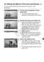 Page 263263
You can edit out the first and last scenes of a movie in 1-sec. 
increments.
1On the movie playback screen, 
select [X].
X The movie editing panel will be 
displayed at the bottom of the screen.
2Specify the part to be edited out.
  Select either [ U] (Cut beginning) or 
[V ] (Cut end), then press < 0>.
  Tilt < 9> to the left or right to see the 
previous or next frames. Holding it 
down will fast forward the frames. 
Turn the < 5> dial for frame-by-
frame playback.
  After deciding which part to...