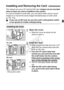 Page 3131
The camera can use a CF card and SD card. Images can be recorded 
when at least one card is  installed in the camera.
If a card is inserted in both slots, you can select which card to record 
images to or record the same im ages simultaneously on both cards 
(p.116, 118). If you use an SD card, be sure the card’s write-protect switch 
is set upward to enable writing/erasing.
1Open the cover.
 Slide the cover as shown by the 
arrow to open it.
2Insert the card.
 The camera-front side slot is for a CF...