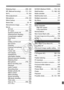 Page 401401
Index
Metering timer .......................206, 240
MF (Manual focusing ) ...........111, 214
M-Fn................. .......................73, 323
Microadjustment... .........................104
Microphone .............. .............218, 235
Mirror lockup ........ .........................184
Mode Dial ............. .....................24, 45
Monochrome image . .............131, 134
Movie ................... .........................217
AE lock ................ .....................222
AF mode...