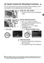 Page 4949
You can directly select and set the shooting functions displayed on the 
LCD monitor. This is called the Quick Control screen.
1Press the  button.
XThe Quick Control screen will appear 
(7 ).
2Set the desired function.
 Use < 9> to select a function.
X The setting of the selected function is 
displayed at the bottom.
  Turn the < 5> or < 6> dial to 
change the setting.
3Take the picture.
  Press the shutter button completely to 
take the picture.
X The captured image will be displayed.
Q  Quick...