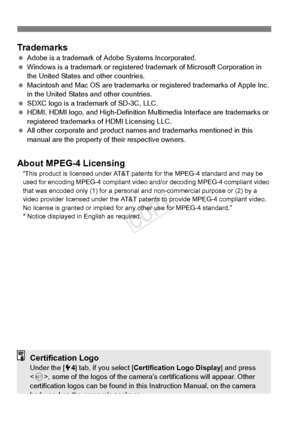 Page 136136 Trademarks
 Adobe is a trademark of Ad obe Systems Incorporated.
  Windows is a trademark or registered  trademark of Microsoft Corporation in 
the United States and other countries.
  Macintosh and Mac OS are t rademarks or registered trademarks of Apple Inc. 
in the United States and other countries.
  SDXC logo is a trad emark of SD-3C, LLC.
  HDMI, HDMI logo, and High-D efinition Multimedia Interface are trademarks or 
registered trademarks of HDMI Licensing LLC.
  All other corporate and product...