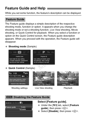 Page 5454
While you set some function, the feature’s description can be displayed.
The Feature guide displays a simple description of the respective 
shooting mode, function or optio n. It appears when you change the 
shooting mode or set a shooting function, Live View shooting, Movie 
shooting, or Quick Control for playback. When you select a function or 
option on the Quick Control scr een, the Feature guide description 
appears. When you proceed with the  operation, the Feature guide will 
disappear....