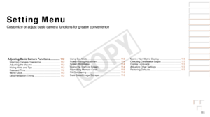 Page 111111
Before Use
Basic Guide
Advanced Guide
Camera Basics
Auto Mode / Hybrid 
Auto Mode
Other Shooting 
Modes
P Mode
Playback Mode
Wi-Fi Functions
Setting Menu
Accessories
Appendix
Index
Before Use
Basic Guide
Advanced Guide
Camera Basics
Auto Mode / Hybrid 
Auto Mode
Other Shooting 
Modes
P Mode
Playback Mode
Wi-Fi Functions
Setting Menu
Accessories
Appendix
Index
Setting Menu
Customize or adjust basic camera functions for greater convenience
Adjusting Basic Camera Functions ..............11 2Silencing...