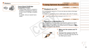 Page 121121
Before Use
Basic Guide
Advanced Guide
Camera Basics
Auto Mode / Hybrid 
Auto Mode
Other Shooting 
Modes
P Mode
Playback Mode
Wi-Fi Functions
Setting Menu
Accessories
Appendix
Index
Before Use
Basic Guide
Advanced Guide
Camera Basics
Auto Mode / Hybrid 
Auto Mode
Other Shooting 
Modes
P Mode
Playback Mode
Wi-Fi Functions
Setting Menu
Accessories
Appendix
Index
Printers
Canon-Brand PictBridge-
Compatible Printers
zzPrinting images without a computer is 
possible by connecting the camera to 
a...