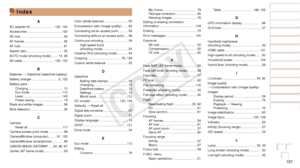 Page 157157
Before Use
Basic Guide
Advanced Guide
Camera Basics
Auto Mode / Hybrid 
Auto Mode
Other Shooting 
Modes
P Mode
Playback Mode
Wi-Fi Functions
Setting Menu
Accessories
Appendix
Index
Before Use
Basic Guide
Advanced Guide
Camera Basics
Auto Mode / Hybrid 
Auto Mode
Other Shooting 
Modes
P Mode
Playback Mode
Wi-Fi Functions
Setting Menu
Accessories
Appendix
Index
Table ....................................146, 152
G
GPS information display ......................66
Grid lines...