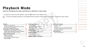 Page 6464
Before Use
Basic Guide
Advanced Guide
Camera Basics
Auto Mode / Hybrid 
Auto Mode
Other Shooting 
Modes
P Mode
Playback Mode
Wi-Fi Functions
Setting Menu
Accessories
Appendix
Index
Before Use
Basic Guide
Advanced Guide
Camera Basics
Auto Mode / Hybrid 
Auto Mode
Other Shooting 
Modes
P Mode
Playback Mode
Wi-Fi Functions
Setting Menu
Accessories
Appendix
Index
Playback Mode
Have fun reviewing your shots, and browse or edit them in many ways
•	To prepare the camera for these operations, press the < 1>...