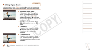 Page 8282
Before Use
Basic Guide
Advanced Guide
Camera Basics
Auto Mode / Hybrid 
Auto Mode
Other Shooting 
Modes
P Mode
Playback Mode
Wi-Fi Functions
Setting Menu
Accessories
Appendix
Index
Before Use
Basic Guide
Advanced Guide
Camera Basics
Auto Mode / Hybrid 
Auto Mode
Other Shooting 
Modes
P Mode
Playback Mode
Wi-Fi Functions
Setting Menu
Accessories
Appendix
Index
Movies
Editing Digest Movies
Individual chapters (clips) (=  28) recorded in [] mode can be erased, as 
needed. Be careful when erasing clips,...