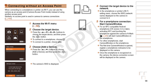 Page 9898
Before Use
Basic Guide
Advanced Guide
Camera Basics
Auto Mode / Hybrid 
Auto Mode
Other Shooting 
Modes
P Mode
Playback Mode
Wi-Fi Functions
Setting Menu
Accessories
Appendix
Index
Before Use
Basic Guide
Advanced Guide
Camera Basics
Auto Mode / Hybrid 
Auto Mode
Other Shooting 
Modes
P Mode
Playback Mode
Wi-Fi Functions
Setting Menu
Accessories
Appendix
Index
Connecting without an Access Point
When connecting to a smartphone or printer via Wi-Fi, you can use the 
camera as an access point (Camera...