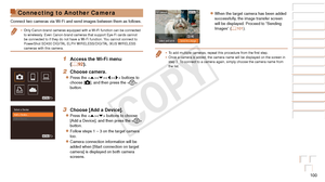 Page 100100
Before Use
Basic Guide
Advanced Guide
Camera Basics
Auto Mode / Hybrid 
Auto Mode
Other Shooting 
Modes
P Mode
Playback Mode
Wi-Fi Functions
Setting Menu
Accessories
Appendix
Index
Before Use
Basic Guide
Advanced Guide
Camera Basics
Auto Mode / Hybrid 
Auto Mode
Other Shooting 
Modes
P Mode
Playback Mode
Wi-Fi Functions
Setting Menu
Accessories
Appendix
Index
Connecting to Another Camera
Connect two cameras via Wi-Fi and send images between them as follows.
•	Only Canon-brand cameras equipped with a...