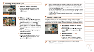 Page 143143
1
2
3
4
5
6
7
8
9
10
Cover 
Before Use
Common Camera 
Operations
Advanced Guide
Camera Basics
Auto Mode / 
Hybrid Auto Mode
Other Shooting 
Modes
Tv, Av, M, C1, 
and C2 Mode
Playback Mode
Wi-Fi Functions
Setting Menu
Accessories
Appendix
Index
Basic Guide
P Mode
•	 Up to 50 images can be sent together at once. Only one movie can be sent\
.
•	 Movies	up	to	five	minutes	(or	digest	movies	up	to	13	minutes)	can	be	sent.
•	 Web services may limit the number of images you can send. For details, re\
fer 
to...