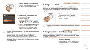 Page 167167
1
2
3
4
5
6
7
8
9
10
Cover 
Before Use
Common Camera 
Operations
Advanced Guide
Camera Basics
Auto Mode / 
Hybrid Auto Mode
Other Shooting 
Modes
Tv, Av, M, C1, 
and C2 Mode
Playback Mode
Wi-Fi Functions
Setting Menu
Accessories
Appendix
Index
Basic Guide
P Mode
3 Attach the tele-converter lens.
zzTurn the lens in the direction of the arrow 
to attach it securely to the camera.
4 Specify the converter in the 
camera settings.
zzTurn the camera on.
zzPress the  button and choose 
[Converter] on the...