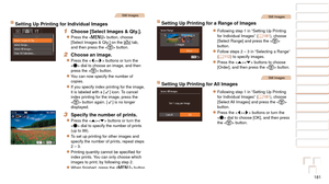 Page 181181
1
2
3
4
5
6
7
8
9
10
Cover 
Before Use
Common Camera 
Operations
Advanced Guide
Camera Basics
Auto Mode / 
Hybrid Auto Mode
Other Shooting 
Modes
Tv, Av, M, C1, 
and C2 Mode
Playback Mode
Wi-Fi Functions
Setting Menu
Accessories
Appendix
Index
Basic Guide
P Mode
Still Images
Setting Up Printing for Individual Images
1 Choose [Select Images & Qty.].
zzPress the  button, choose 
[Select Images & Qty.] on the [2] tab, 
and then press the  button.
2 Choose an image.
zzPress the  buttons or turn the...