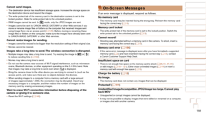 Page 188188
1
2
3
4
5
6
7
8
9
10
Cover 
Before Use
Common Camera 
Operations
Advanced Guide
Camera Basics
Auto Mode / 
Hybrid Auto Mode
Other Shooting 
Modes
Tv, Av, M, C1, 
and C2 Mode
Playback Mode
Wi-Fi Functions
Setting Menu
Accessories
Appendix
Index
Basic Guide
P Mode
Cannot send images.•	 The	destination	device	has	insufficient	storage	space.	Increase	the	storage	space	on	the destination device and resend the images.
•	 The write-protect tab of the memory card in the destination camera is se\
t to the...