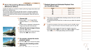 Page 5757
1
2
3
4
5
6
7
8
9
10
Cover 
Before Use
Common Camera 
Operations
Advanced Guide
Camera Basics
Auto Mode / 
Hybrid Auto Mode
Other Shooting 
Modes
Tv, Av, M, C1, 
and C2 Mode
Playback Mode
Wi-Fi Functions
Setting Menu
Accessories
Appendix
Index
Basic Guide
P Mode
Still ImagesMovies
Shots Resembling Miniature Models  
(Miniature Effect)
Creates the effect of a miniature model, by blurring image areas above and 
below your selected area.
You can also make movies that look like scenes in miniature models...
