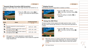 Page 7373
1
2
3
4
5
6
7
8
9
10
Cover 
Before Use
Common Camera 
Operations
Advanced Guide
Camera Basics
Auto Mode / 
Hybrid Auto Mode
Other Shooting 
Modes
Tv, Av, M, C1, 
and C2 Mode
Playback Mode
Wi-Fi Functions
Setting Menu
Accessories
Appendix
Index
Basic Guide
P Mode
Still Images
Dynamic Range Correction (DR Correction)Tone down bright image areas, which might otherwise look washed out, as 
follows.
zzPress the  button, choose [] in 
the menu, and choose the desired option 
(=
  24).
Option Details...