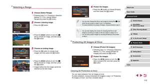 Page 11511 5
4 Protect the images.
 zPress the [] button to choose [Protect], 
and then press the [] button.
 ● You can also choose the first or last image by turning the [] dial 
when the top screen in steps 2 and 3 is displayed.
 ● To cancel protection for groups of images, choose [Unlock] in step 4.
 ●You can also display the screen for choosing the first or last 
image by touching an image on the top screen in steps 2 or 3.
 ●You can also protect images by touching [Protect] on the screen 
in step 4....