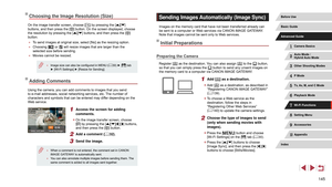 Page 145145
Sending Images Automatically (Image Sync)
Images on the memory card that have not been transferred already can 
be sent to a computer or Web services via CANON iMAGE GATEWAY.
Note that images cannot be sent only to Web services.
Initial Preparations
Preparing the Camera
Register [] as the destination. You can also assign [] to the [] button, 
so that you can simply press the [] button to send any unsent images on 
the memory card to a computer via CANON iMAGE GATEWAY.
1 Add [] as a destination.
 z...