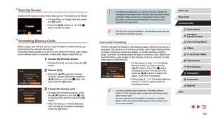 Page 154154
 ●Formatting or erasing data on a memory card only changes file 
management information on the card and does not erase the data 
completely. When transferring or disposing of memory cards, 
take steps to protect personal information if necessary, as by 
physically destroying cards.
 ●The total card capacity indicated on the formatting screen may be 
less than the advertised capacity.
Low-Level Formatting
Perform low-level formatting in the following cases: [Memory card error] is 
displayed, the...