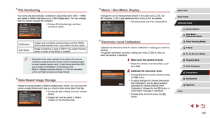 Page 155155
Metric / Non-Metric Display
Change the unit of measurement shown in the zoom bar (= 34), the 
MF indicator ( = 81), and elsewhere from m/cm to ft/in as needed.
 z
Choose [Units], and then choose [ft/in].
Electronic Level Calibration
Calibrate the electronic level if it seems ineffective in helping you level the 
camera.
For greater calibration accuracy, display grid lines ( =
 99) to help you 
level the camera in advance.
1 Make sure the camera is level.
 z Place the camera on a flat surface, such...