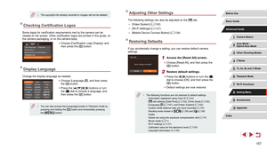 Page 157157
Adjusting Other Settings
The following settings can also be adjusted on the [] tab.
 ●[Video System] ( = 162)
 ●
[Wi-Fi Settings] ( = 127)
 ●
[Mobile Device Connect Button] ( = 128)
Restoring Defaults
If you accidentally change a setting, you can restore default camera 
settings.
1 Access the [Reset All] screen.
 z
Choose [Reset All], and then press the 
[] button.
2 Restore default settings.
 zPress the [][] buttons or turn the [] 
dial to choose [OK], and then press the 
[
] button.
 z Default...