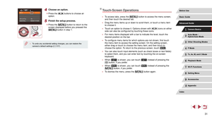 Page 3131
Touch-Screen Operations
 ●To access tabs, press the [] button to access the menu screen, 
and then touch the desired tab.
 ● Drag the menu items up or down to scroll them, or touch a menu item 
to choose it.
 ●Touch an option to choose it. Options shown with [][] icons on either 
side can also be configured by touching these icons.
 ● For menu items displayed with a bar to indicate the level, touch the 
desired position on the bar.
 ●To configure menu items for which options are not shown, first touch...