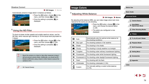 Page 7878
Image Colors
Adjusting White Balance
 Still Images  Movies
By adjusting white balance (WB), you can make image colors look more 
natural for the scene you are shooting.
 zPress the [] button, choose [] in the 
menu, and choose the desired option 
( =
 29).
 z
The option you configured is now 
displayed.
Auto Automatically sets the optimal white balance for 
the shooting conditions.
Day Light For shooting outdoors in fair weather.
Shade For shooting in the shade.
Cloudy For shooting in cloudy weather...