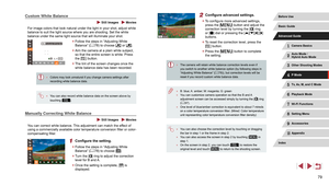 Page 7979
2 Configure advanced settings.
 zTo configure more advanced settings, 
press the [] button and adjust the 
correction level by turning the [] ring 
or [] dial or pressing the [][][][] 
buttons.
 z To reset the correction level, press the 
[] button.
 zPress the [] button to complete 
the setting.
 ● The camera will retain white balance correction levels even if 
you switch to another white balance option (by following steps in 
“Adjusting White Balance” ( =
 78)), but correction levels will be 
reset...