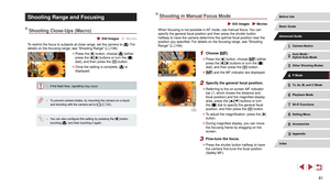 Page 8181
Shooting in Manual Focus Mode
 Still Images  Movies
When focusing is not possible in AF mode, use manual focus. You can 
specify the general focal position and then press the shutter button 
halfway to have the camera determine the optimal focal position near the 
position you specified. For details on the focusing range, see “Shooting 
Range” (=
 196).
1 Choose [].
 z
Press the [] button, choose [] (either 
press the [][] buttons or turn the [] 
dial), and then press the [] button.
 z [] and the MF...