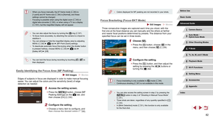 Page 8282
 ●Colors displayed for MF peaking are not recorded in your shots.
Focus Bracketing (Focus-BKT Mode)
 Still Images  Movies
Three consecutive images are captured each time you shoot, with the 
first one at the focal distance you set manually and the others at farther 
and nearer focal positions determined by presets. The distance from your 
specified focus can be set in three levels.
1 Choose [].
 zPress the [] button, choose [] in the 
menu, and then choose [] ( = 29).
2 Configure the setting.
 z
Press...