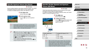 Page 9494
Specific Shutter Speeds and Aperture 
Values ([M] Mode)
 Still Images  Movies
Follow these steps before shooting to set your preferred shutter speed 
and aperture value to obtain the desired exposure.
For details on available shutter speeds and aperture values, see “Shutter 
Speed” (=
 197) and “Aperture” ( = 197).
1 Enter [] mode.
 z
Set the mode dial to [].
2 Configure the setting.
 zTurn the [] dial to set the shutter speed 
(1), and turn the [] ring to set the 
aperture value (2).
Shutter Speed...