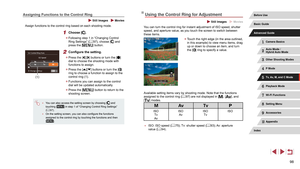 Page 9898
Using the Control Ring for Adjustment
 Still Images  Movies
You can turn the control ring for instant adjustment of ISO speed, shutter 
speed, and aperture value, as you touch the screen to switch between 
these items.
 zTouch the right edge (in the area outlined, 
in this example) to view menu items, drag 
up or down to choose an item, and turn 
the [
] ring to specify a value.
Available setting items vary by shooting mode. Note that the functions 
assigned to the control ring ( =
 97) are not...