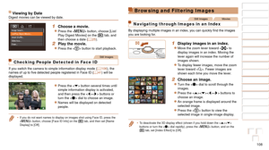 Page 108108
1
2
3
4
5
6
7
8
9
10
Cover 
Before Use
Common Camera 
Operations
Advanced Guide
Camera Basics
Auto Mode / 
Hybrid Auto Mode
Other Shooting 
Modes
Tv, Av, M, and 
C Mode
Playback Mode
Wi-Fi Functions
Setting Menu
Accessories
Appendix
Index
Basic Guide
P Mode
Viewing by DateDigest movies can be viewed by date.
1 Choose a movie.
zzPress the  button, choose [List/
Play Digest Movies] on the [1] tab, and 
then choose a date ( =
  25).
2 Play the movie.
zzPress the  button to start playback.
Still Images...