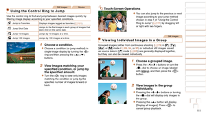 Page 111111
1
2
3
4
5
6
7
8
9
10
Cover 
Before Use
Common Camera 
Operations
Advanced Guide
Camera Basics
Auto Mode / 
Hybrid Auto Mode
Other Shooting 
Modes
Tv, Av, M, and 
C Mode
Playback Mode
Wi-Fi Functions
Setting Menu
Accessories
Appendix
Index
Basic Guide
P Mode
Still ImagesMovies
Using the Control Ring to Jump
Use	the	control	ring	to	find	and	jump	between	desired	images	quickly	by	filtering	image	display	according	to	your	specified	conditions.
Jump to Favorites Displays images tagged as favorites ( =...