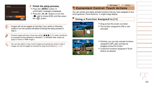 Page 122122
1
2
3
4
5
6
7
8
9
10
Cover 
Before Use
Common Camera 
Operations
Advanced Guide
Camera Basics
Auto Mode / 
Hybrid Auto Mode
Other Shooting 
Modes
Tv, Av, M, and 
C Mode
Playback Mode
Wi-Fi Functions
Setting Menu
Accessories
Appendix
Index
Basic Guide
P Mode
3 Finish the setup process.
zzPress the   button. A 
confirmation	message	is	displayed.
zzPress the  buttons or turn the 
 dial to choose [OK], and then press 
the  button.
•	 Images will not be tagged as favorites if you switch to Shooting 
mode...