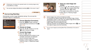 Page 127127
1
2
3
4
5
6
7
8
9
10
Cover 
Before Use
Common Camera 
Operations
Advanced Guide
Camera Basics
Auto Mode / 
Hybrid Auto Mode
Other Shooting 
Modes
Tv, Av, M, and 
C Mode
Playback Mode
Wi-Fi Functions
Setting Menu
Accessories
Appendix
Index
Basic Guide
P Mode
•	 If [Auto] does not produce the expected results, try correcting images u\
sing 
[Low], [Medium], or [High].
•	 You
	can	also	configure	this	setting	by	touching	[q][

r] on the screen in step 3.
Still Images
Correcting Red-Eye
Automatically...