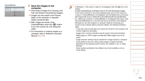 Page 175175
1
2
3
4
5
6
7
8
9
10
Cover 
Before Use
Common Camera 
Operations
Advanced Guide
Camera Basics
Auto Mode / 
Hybrid Auto Mode
Other Shooting 
Modes
Tv, Av, M, and 
C Mode
Playback Mode
Wi-Fi Functions
Setting Menu
Accessories
Appendix
Index
Basic Guide
P Mode
3 Save the images to the 
computer.
zzClick [Import Images from Camera], and 
then click [Import Untransferred Images].
zzImages are now saved to the Pictures 
folder on the computer, in separate 
folders named by date.
zzAfter images are saved,...