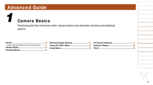 Page 2121
1
2
3
4
5
6
7
8
9
10
Cover 
Before Use
Common Camera 
Operations
Advanced Guide
Camera Basics
Auto Mode / 
Hybrid Auto Mode
Other Shooting 
Modes
Tv, Av, M, and 
C Mode
Playback Mode
Wi-Fi Functions
Setting Menu
Accessories
Appendix
Index
Basic Guide
P Mode
Advanced Guide
1Camera Basics
Practical guide that introduces other camera basics and describes shooti\
ng and playback 
options
On/Off ................................................................ 22Power-Saving Features (Auto Power Down)...