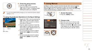 Page 2525
1
2
3
4
5
6
7
8
9
10
Cover 
Before Use
Common Camera 
Operations
Advanced Guide
Camera Basics
Auto Mode / 
Hybrid Auto Mode
Other Shooting 
Modes
Tv, Av, M, and 
C Mode
Playback Mode
Wi-Fi Functions
Setting Menu
Accessories
Appendix
Index
Basic Guide
P Mode
4 Finish the setup process.
zzPress the  button.
zzThe screen before you pressed the 
 button in step 1 is displayed again, 
showing
	the	option	you	configured.
•	 To undo any accidental setting changes, you can restore the camera’s default...