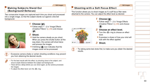 Page 6060
1
2
3
4
5
6
7
8
9
10
Cover 
Before Use
Common Camera 
Operations
Advanced Guide
Camera Basics
Auto Mode / 
Hybrid Auto Mode
Other Shooting 
Modes
Tv, Av, M, and 
C Mode
Playback Mode
Wi-Fi Functions
Setting Menu
Accessories
Appendix
Index
Basic Guide
P Mode
Still Images
Making Subjects Stand Out  
(Background Defocus)
Two consecutive images are captured each time you shoot and processed 
into a single image, so that the subject stands out against a blurred 
background.
1 Choose [].
zzFollow steps 1 –...