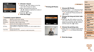 Page 106106
1
2
3
4
5
6
7
8
9
Cover 
Before Use
Common Camera 
Operations
Advanced Guide
Camera Basics
Auto Mode
Other Shooting 
Modes
P Mode
Playback Mode
Setting Menu
Accessories
Appendix
Index
Basic Guide
Tv, Av, and M 
Mode
4 Choose a layout.
zzPress the  buttons or turn the 
 dial to choose an option.
zzWhen choosing [N-up], press the 
 buttons to specify the number of 
images per sheet.
zzPress the  button.
5 Print the image.
Available Layout Options
Default Matches current printer settings.
Bordered...