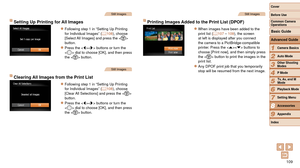 Page 109109
1
2
3
4
5
6
7
8
9
Cover 
Before Use
Common Camera 
Operations
Advanced Guide
Camera Basics
Auto Mode
Other Shooting 
Modes
P Mode
Playback Mode
Setting Menu
Accessories
Appendix
Index
Basic Guide
Tv, Av, and M 
Mode
Still Images
Setting Up Printing for All Images
zzFollowing step 1 in “Setting Up Printing 
for Individual Images” ( =  108), choose 
[Select All Images] and press the  
button.
zzPress the  buttons or turn the 
 dial to choose [OK], and then press 
the  button.
Still Images
Clearing All...