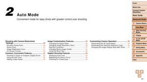 Page 2727
1
2
3
4
5
6
7
8
9
Cover 
Before Use
Common Camera 
Operations
Advanced Guide
Camera Basics
Auto Mode
Other Shooting 
Modes
P Mode
Playback Mode
Setting Menu
Accessories
Appendix
Index
Basic Guide
Tv, Av, and M 
Mode
Auto Mode
Convenient mode for easy shots with greater control over shooting
2
Shooting with Camera-Determined   Settings ............................................................ 28Shooting  (Smart Auto) ...........................................28
Scene Icons...
